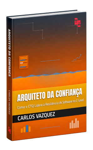 Capa do livro Arquiteto da Confiança: Como o CTO Lidera a Resiliência de Software no C-Level, de Carlos Eduardo Vazquez
